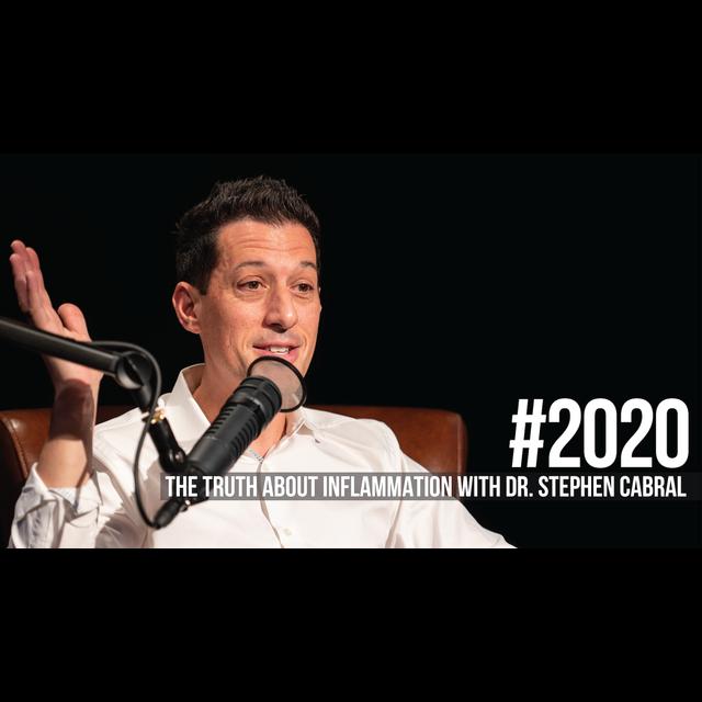 2020: The Truth About Inflammation With Dr. Stephen Cabral - podcast episode cover