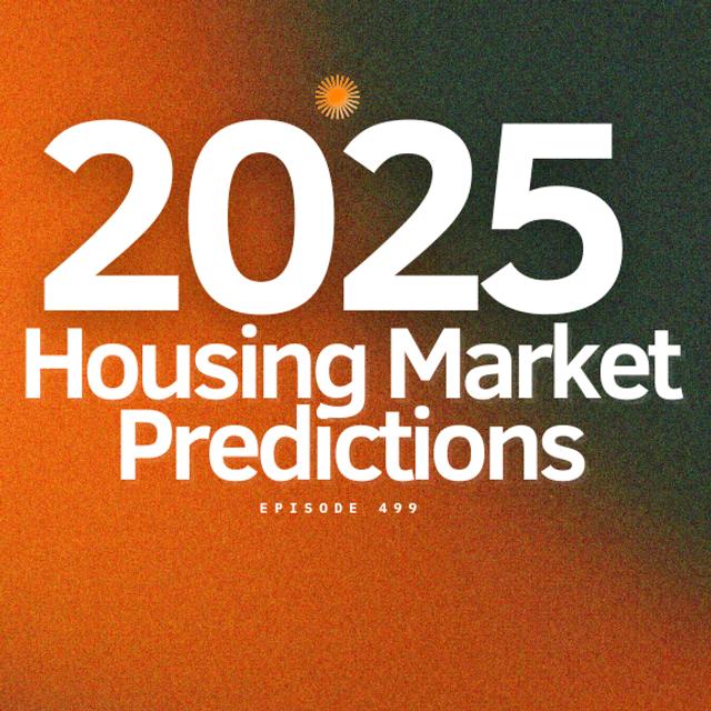 2025 Housing Marketing Predictions | Ep. 499 - podcast episode cover