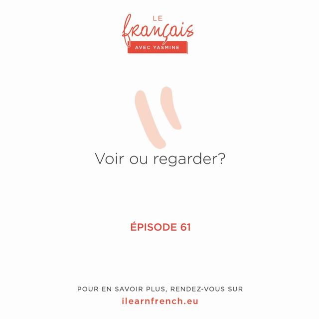 61. Quelle est la différence entre "voir" et "regarder" ? - podcast episode cover