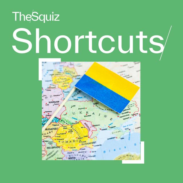 Your Shortcut to... the latest on Ukraine - podcast episode cover