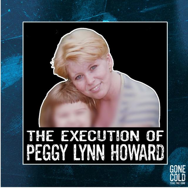The Execution of Peggy Lynn Howard - podcast episode cover
