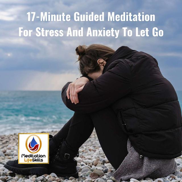 Guided Meditation For Stress And Anxiety To Let Go - podcast episode cover