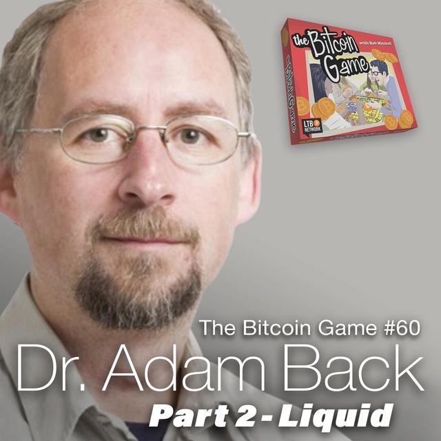 The Bitcoin Game #60: Dr. Adam Back Part 2 - Liquid - podcast episode cover