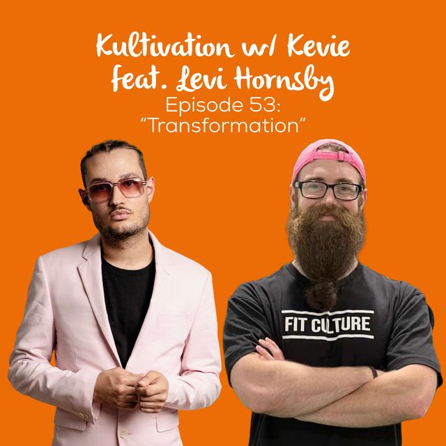 Personal Growth & Life Transformation with Levi Hornsby | Ep. 53 - podcast episode cover