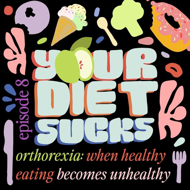Orthorexia: When Healthy Eating Becomes Unhealthy - podcast episode cover