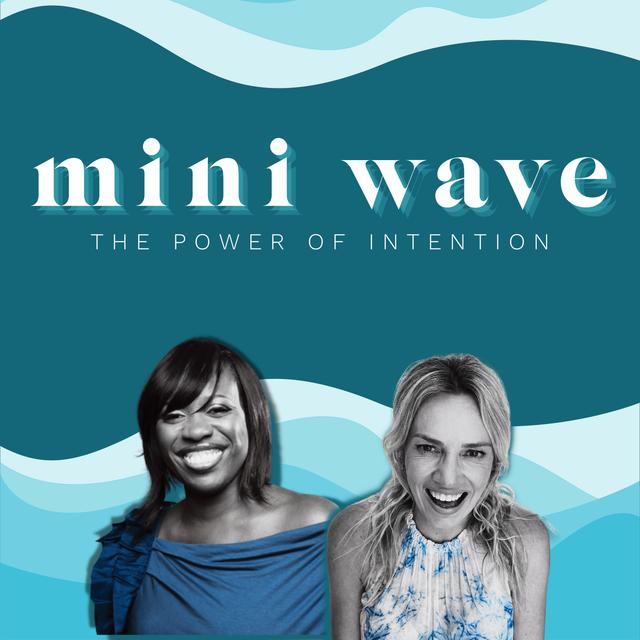Mini Wave - The Power of Intention - podcast episode cover
