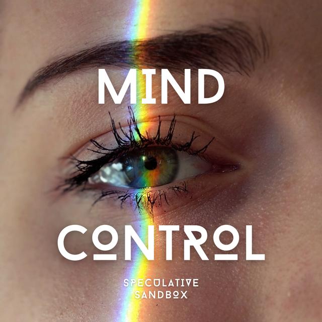 42. Mind Control: From conditioning to the hive mind - podcast episode cover