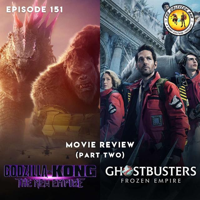 MOVIE REVIEW: Godzilla x Kong: The New Empire & Ghostbusters: Frozen Empire (Part Two) - podcast episode cover