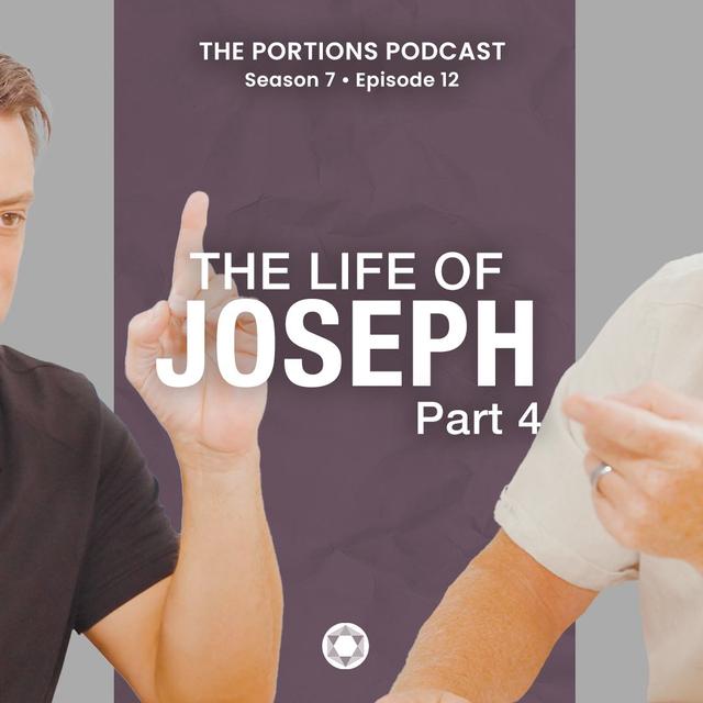 S7 | Ep12: The Life of Joseph Pt4 - podcast episode cover