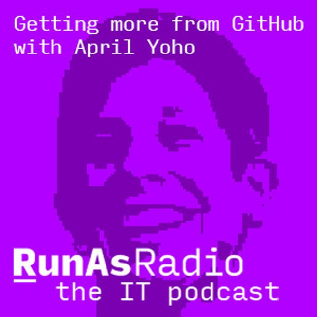 Getting More from GitHub with April Yoho - podcast episode cover