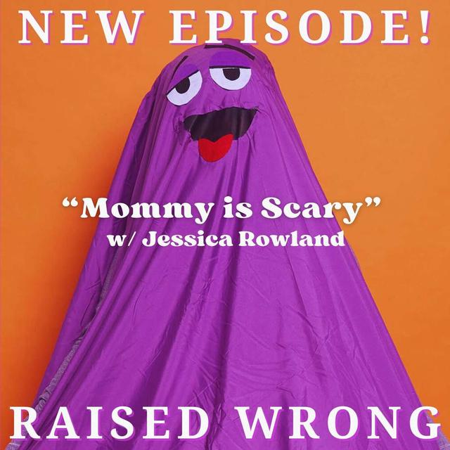 Mommy is Scary w/ Jessica Rowland - podcast episode cover