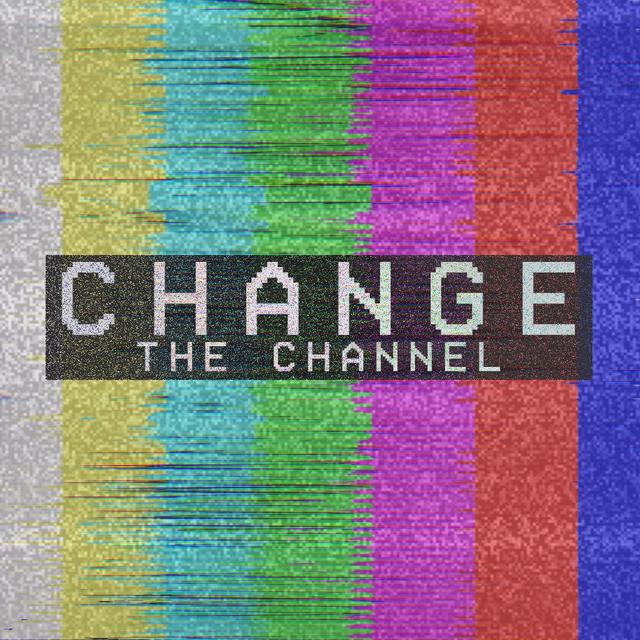 Change The Channel- Week 4 - podcast episode cover