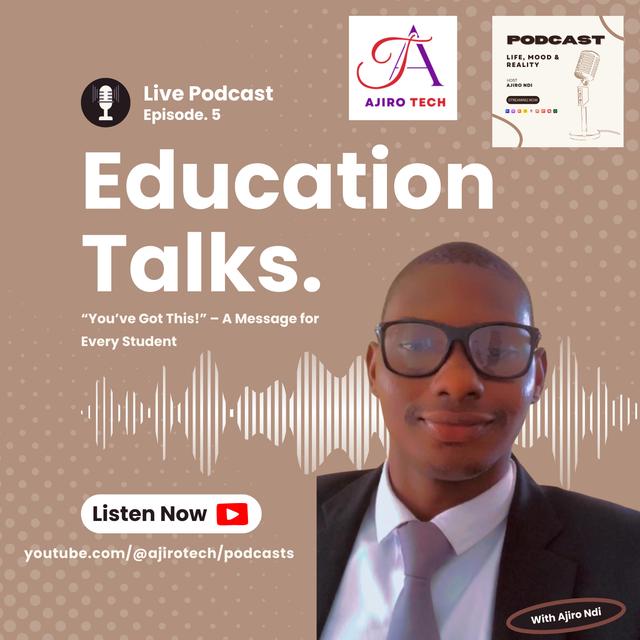 LMR || Education Talks || Episode 5 || “You’ve Got This!” – A Message for Every Student || Student Motivation || Ajiro Tech - podcast episode cover