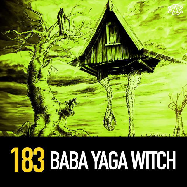 183 - Baba Yaga: OG Witch - podcast episode cover