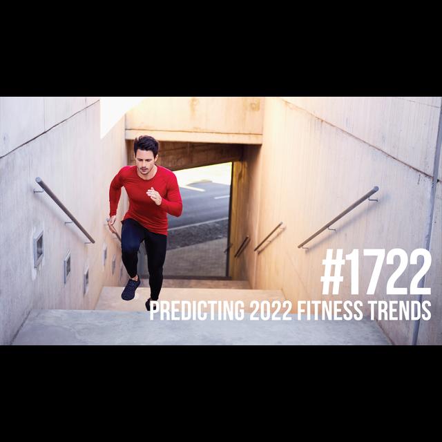 1722: Predicting 2022 Fitness Trends: Will In-Person HIIT Training Continue to Be as Popular? - podcast episode cover