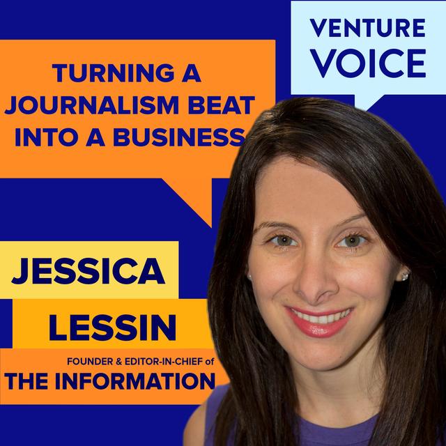 Jessica Lessin of The Information turned her journalism beat into a business - podcast episode cover