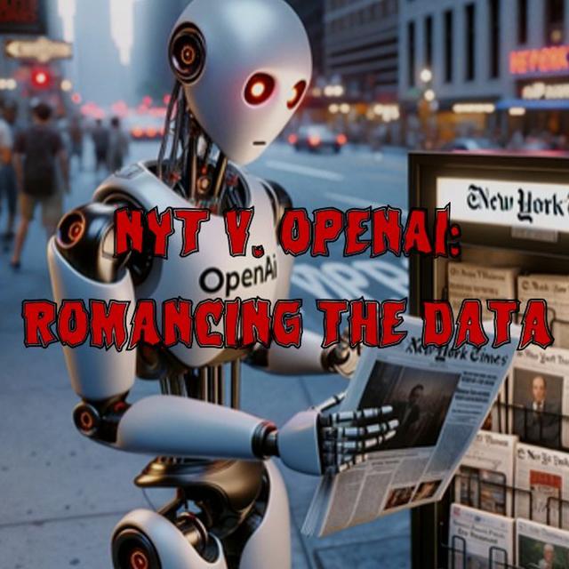 381. NYT v. OpenAI: Romancing the Data - podcast episode cover
