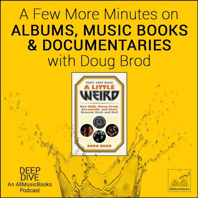 ALBUMS, MUSIC BOOKS & DOCUMENTARIES "A Few More  Minutes" with Doug Brod - podcast episode cover