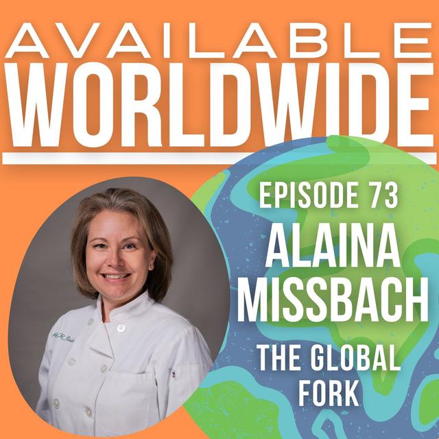 Alaina Missbach | The Global Fork - podcast episode cover