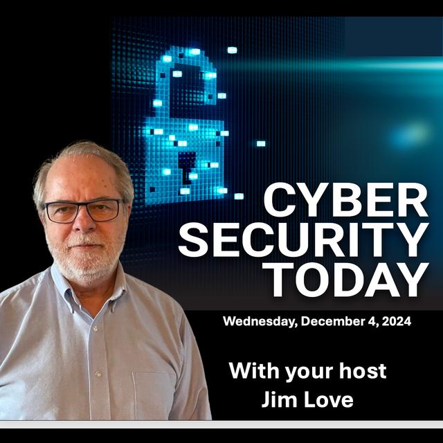 Hackers Move From Data Theft To Complete Destruction: Cyber Security Today For Wednesday, December 4, 2024 - podcast episode cover