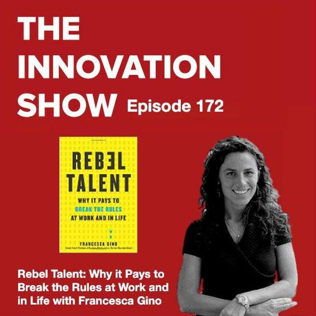 Rebel Talent: Why it Pays to Break the Rules at Work and in Life with Francesca Gino - podcast episode cover