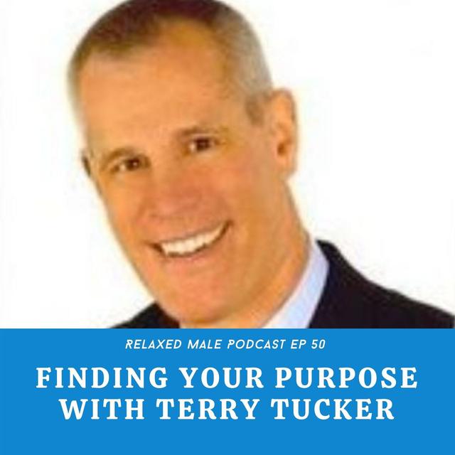 Finding Your Purpose with Terry Tucker - podcast episode cover