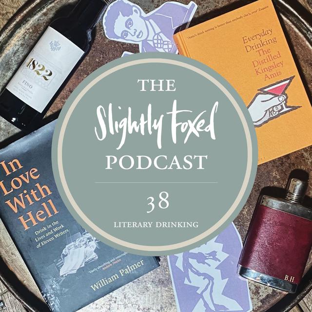 38: Literary Drinking: Alcohol in the Lives and Work of Writers - podcast episode cover