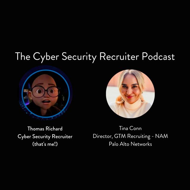 The Cyber Security Recruiter talks to Tina Conn, Director of GTM Recruiting - NAM, Palo Alto Networks - podcast episode cover