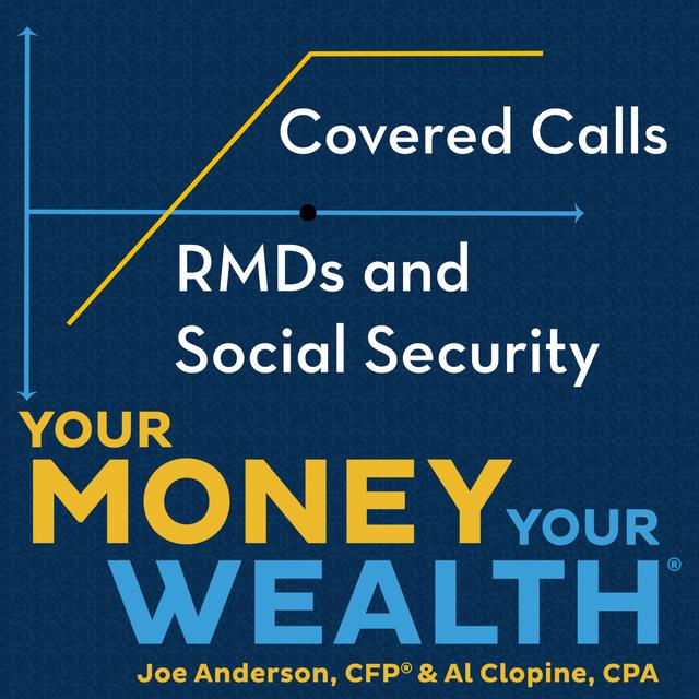 Covered Call Investing Strategies Explained, RMDs, and Social Security Taxation - 364 - podcast episode cover