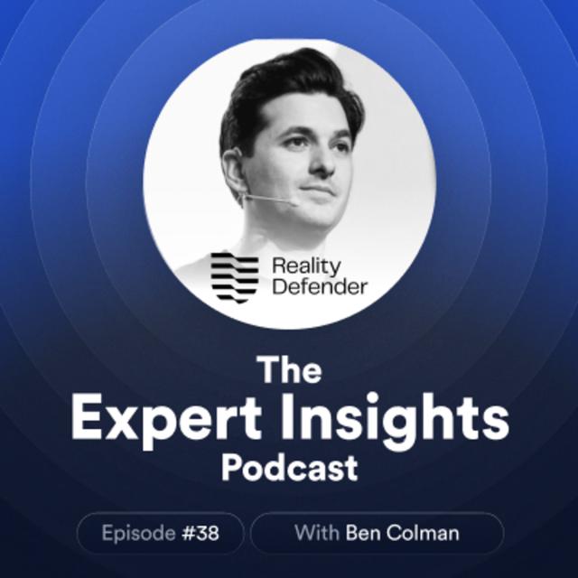 #38 - The Dangers Of AI Deepfakes (Ben Colman, Reality Defender) - podcast episode cover