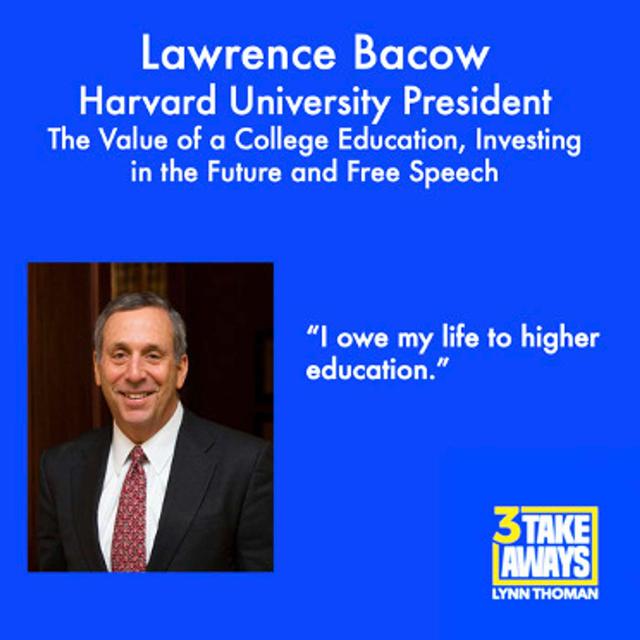 Harvard University President Lawrence Bacow: The Value of a College Education, Investing in the Future and Free Speech (#70) - podcast episode cover