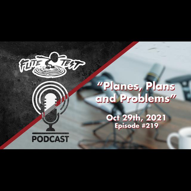 Planes, Plans and Problems: Episode #219 - podcast episode cover