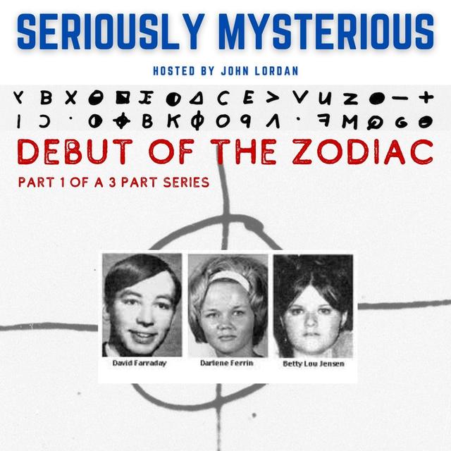 Debut of the Zodiac - Part 1 of 3 - podcast episode cover