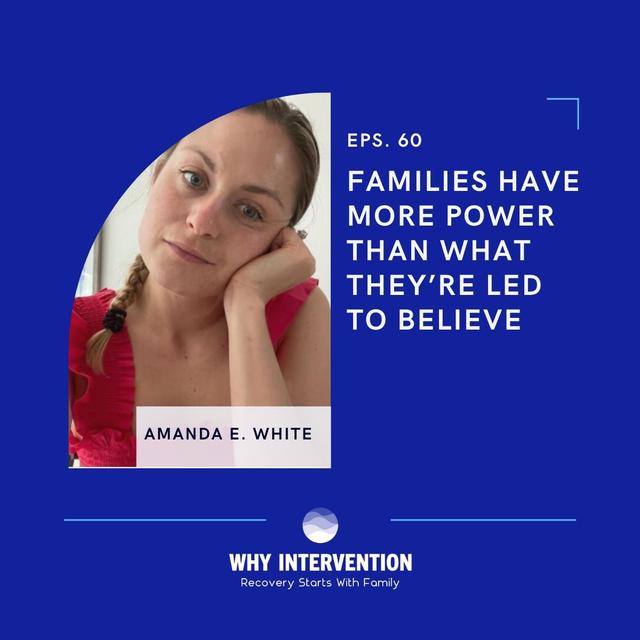 Families Have More Power Than What They’re Led To Believe with Amanda E. White - Episode 60 - podcast episode cover