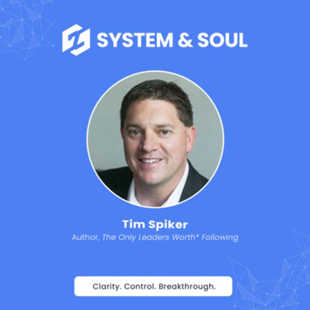 #007: The Only Leaders Worth Following with Tim Spiker - podcast episode cover