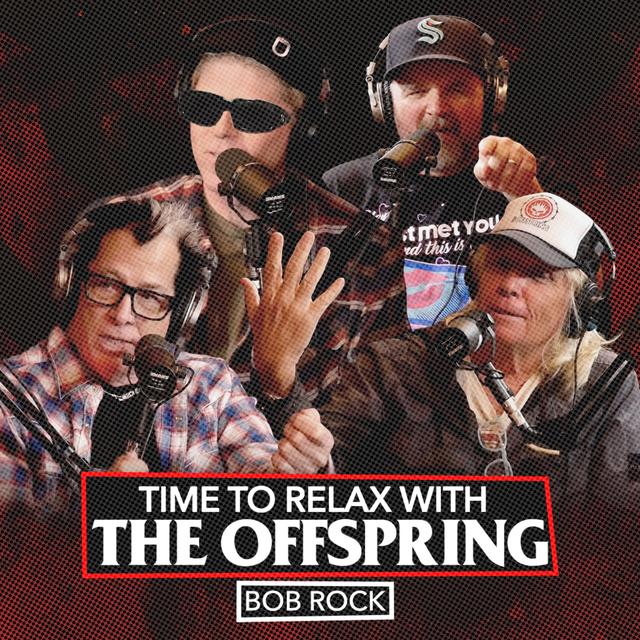 Our Producer, Bob Rock | Time to Relax with The Offspring Episode 9 - podcast episode cover