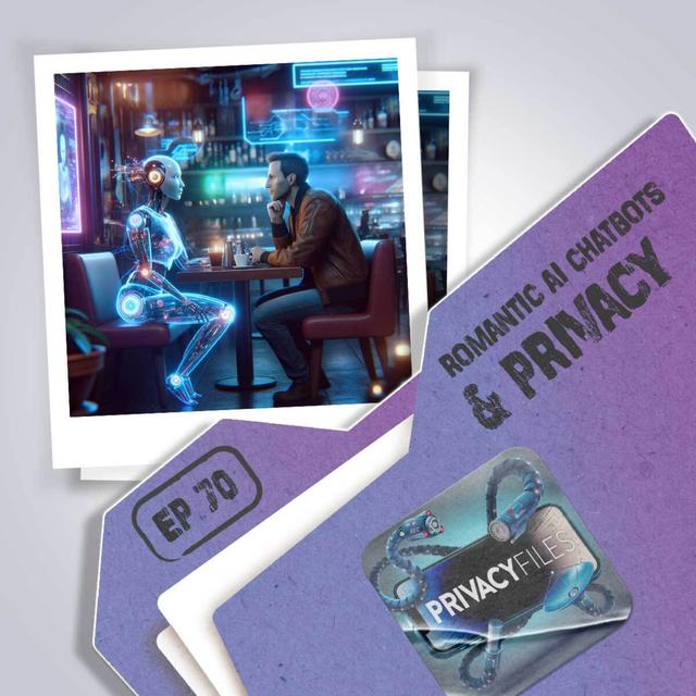 Romantic AI Chatbots and Privacy - podcast episode cover