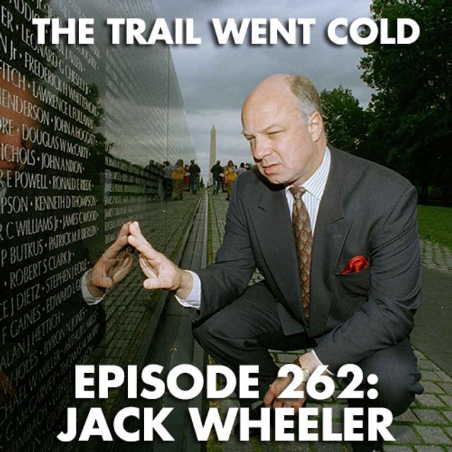 The Trail Went Cold - Episode 262 - Jack Wheeler - podcast episode cover