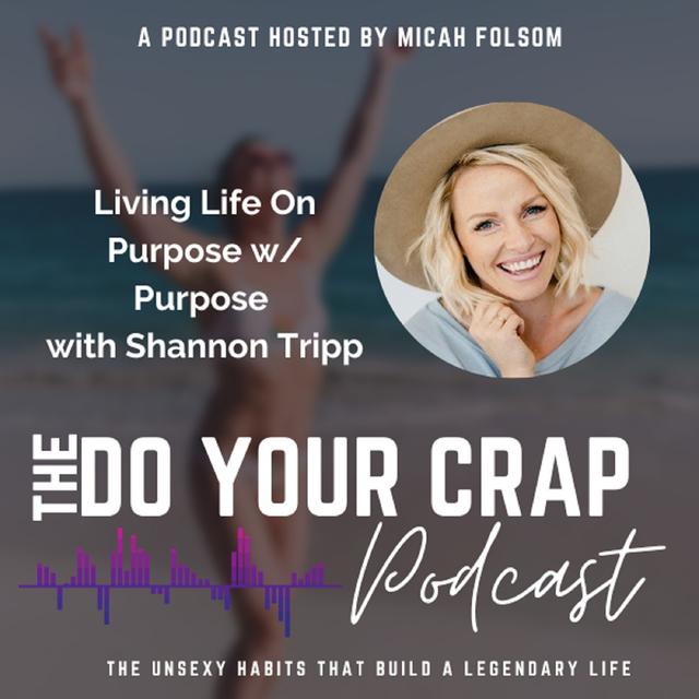 Living Life On Purpose w/ Purpose with Shannon Tripp - podcast episode cover