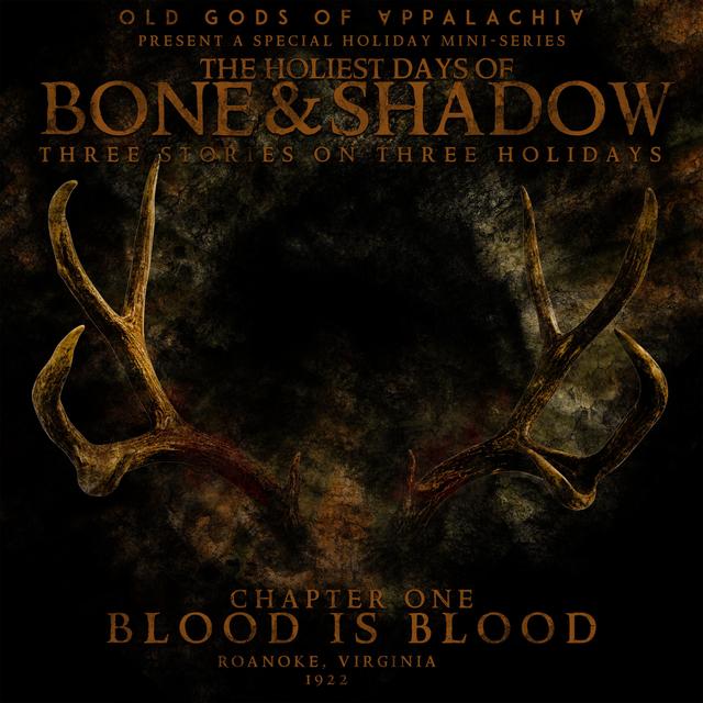 The Holiest Days of Bone and Shadow, Chapter One: Blood is Blood - podcast episode cover