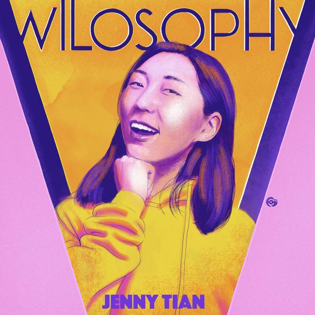 WILOSOPHY: Jenny Tian - All You Have Is Now - podcast episode cover