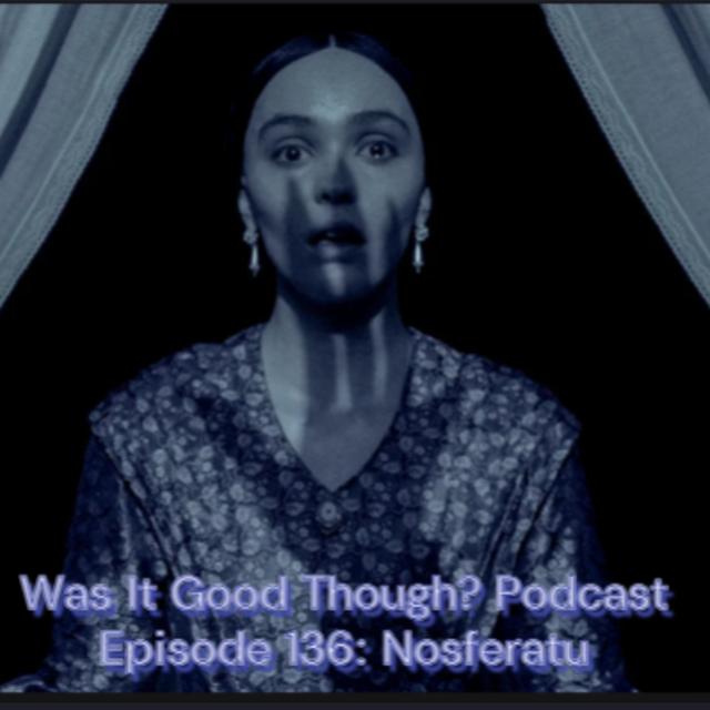 Episode 136: Nosferatu - podcast episode cover