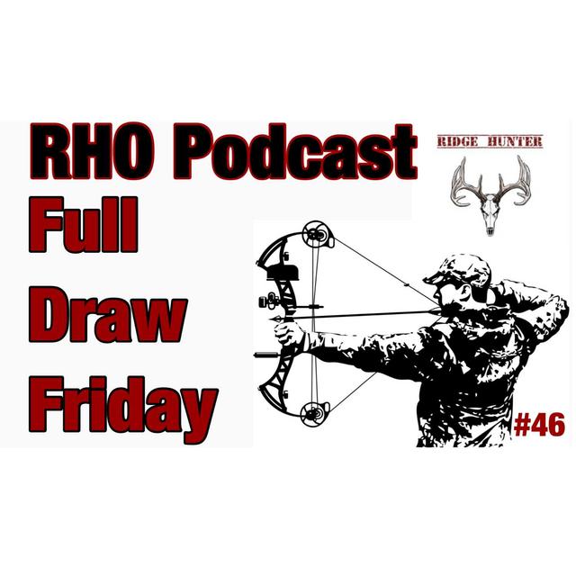 Late Season Plans, Saddle Hunting, and More | Full Draw Friday #46 - podcast episode cover