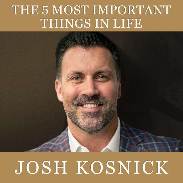 The 5 Most Important Things in Life - podcast episode cover