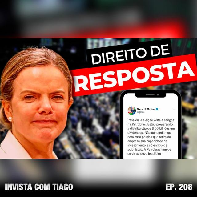 EP. 208 - PETR4 MINHA RESPOSTA AO QUE GLEISI HOFMANN FALOU DA PETROBRAS - podcast episode cover
