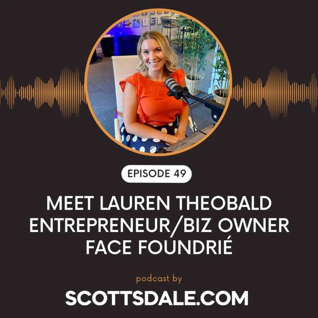 Ep. 49 - Lauren Theobald talks about dynamic business, FACE FOUNDRIÉ - podcast episode cover