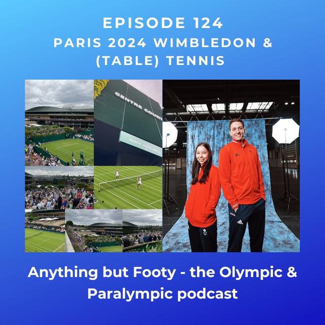#124 Paris 2024 Wimbledon & (Table) Tennis - podcast episode cover