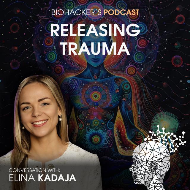 Releasing Trauma with Elina Kadaja - podcast episode cover