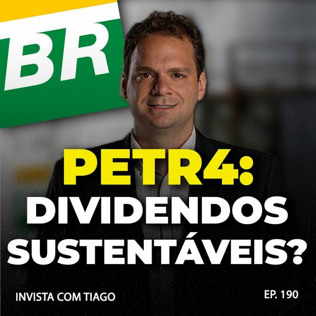 190. PETR4: os dividendos da Petrobras são sustentáveis? - podcast episode cover
