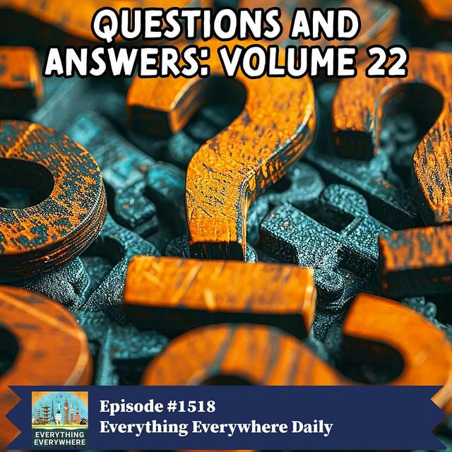 Questions and Answers: Volume 22 - podcast episode cover